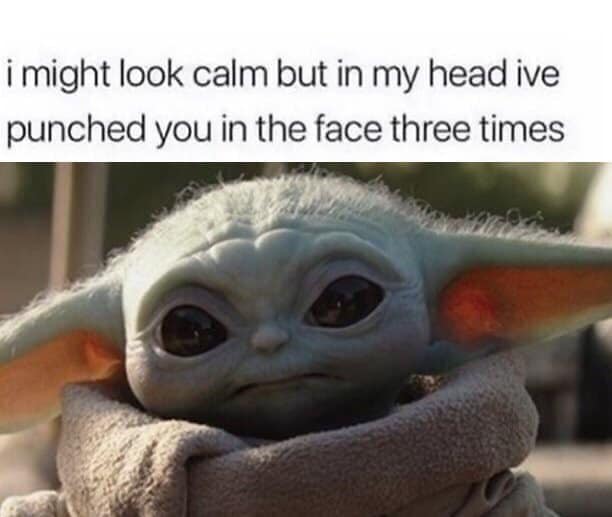 This meme is a photo of a character from the Star Wars franchise, likely Yoda or a similar species, with a comically exaggerated expression of anger or shock. The text that appears in the image reads: "I'm not angry, I'm just passionate about justice." However, the actual text displayed above or below the image is: "I may look calm but I just got punched in the face 3 times."